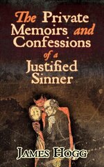 Private Memoirs and Confessions of a Justified Sinner kaina ir informacija | Fantastinės, mistinės knygos | pigu.lt