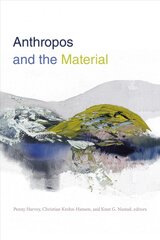 Anthropos and the Material цена и информация | Книги по социальным наукам | pigu.lt