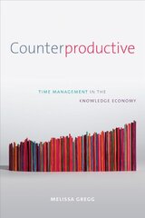 Counterproductive: Time Management in the Knowledge Economy kaina ir informacija | Ekonomikos knygos | pigu.lt