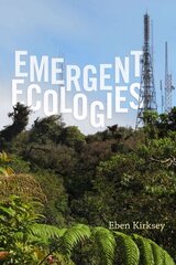 Emergent Ecologies kaina ir informacija | Socialinių mokslų knygos | pigu.lt