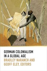 German Colonialism in a Global Age цена и информация | Исторические книги | pigu.lt