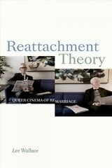 Reattachment Theory: Queer Cinema of Remarriage цена и информация | Книги об искусстве | pigu.lt