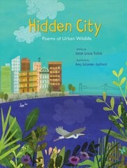 Hidden City: Poems of Urban Wildlife цена и информация | Книги для подростков и молодежи | pigu.lt