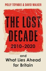 Lost Decade: 2010-2020, and What Lies Ahead for Britain Main kaina ir informacija | Socialinių mokslų knygos | pigu.lt