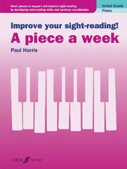 Improve your sight-reading! A piece a week Piano Initial Grade: Piano Initial Grade kaina ir informacija | Knygos apie meną | pigu.lt