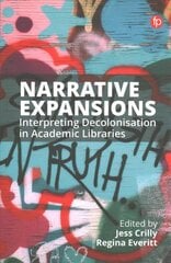 Narrative Expansions: Interpreting Decolonisation in Academic Libraries kaina ir informacija | Enciklopedijos ir žinynai | pigu.lt