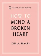 How to Mend a Broken Heart: Lessons from the World of Neuroscience цена и информация | Самоучители | pigu.lt