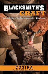 Blacksmith's Craft: An Introduction to Smithing for Apprentices & Craftsmen цена и информация | Книги об искусстве | pigu.lt