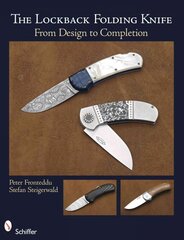 Lockback Folding Knife: From Design to Completion: From Design to Completion kaina ir informacija | Knygos apie sveiką gyvenseną ir mitybą | pigu.lt