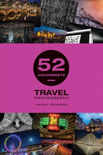 52 Assignments: Travel Photography: Travel Photography kaina ir informacija | Fotografijos knygos | pigu.lt