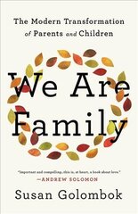 We are family: the modern transformation of parents and children kaina ir informacija | Saviugdos knygos | pigu.lt