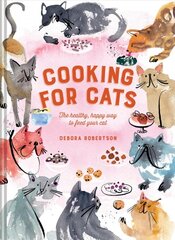 Cooking for Cats: The Healthy, Happy Way to Feed Your Cat цена и информация | Самоучители | pigu.lt