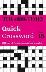 Times Quick Crossword Book 15: 80 World-Famous Crossword Puzzles from the Times2, Book 15 цена и информация | Книги о питании и здоровом образе жизни | pigu.lt