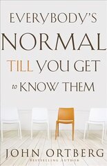 Everybody's Normal Till You Get to Know Them цена и информация | Духовная литература | pigu.lt