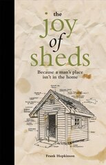 Joy of Sheds: Because a Man's Place isn't in the Home kaina ir informacija | Fantastinės, mistinės knygos | pigu.lt