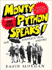 Monty Python Speaks! Revised and Updated Edition: The Complete Oral History kaina ir informacija | Biografijos, autobiografijos, memuarai | pigu.lt