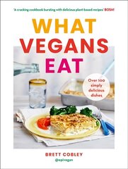 What Vegans Eat: A Cookbook for Everyone with Over 100 Delicious Recipes. Recommended by Veganuary цена и информация | Книги рецептов | pigu.lt