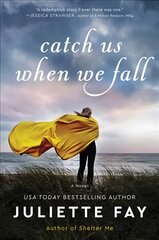 Catch Us When We Fall: A Novel цена и информация | Фантастика, фэнтези | pigu.lt