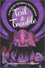 Toil & Trouble: 15 Tales of Women & Witchcraft First Time Trade ed. цена и информация | Книги для подростков  | pigu.lt