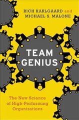 Team Genius: The New Science of High-Performing Organizations kaina ir informacija | Ekonomikos knygos | pigu.lt