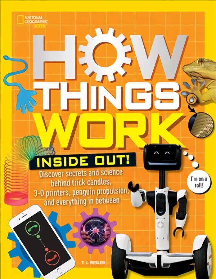 How Things Work: Inside Out: Discover Secrets and Science Behind Trick Candles, 3D Printers, Penguin Propulsions, and Everything in Between цена и информация | Knygos paaugliams ir jaunimui | pigu.lt