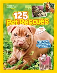 125 Pet Rescues: From Pound to Palace: Homeless Pets Made Happy kaina ir informacija | Knygos paaugliams ir jaunimui | pigu.lt