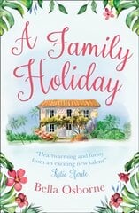 Family Holiday: A Heartwarming Summer Romance for Fans of Katie Fforde Digital original цена и информация | Фантастика, фэнтези | pigu.lt