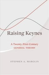 Raising Keynes: A Twenty-First-Century General Theory kaina ir informacija | Ekonomikos knygos | pigu.lt