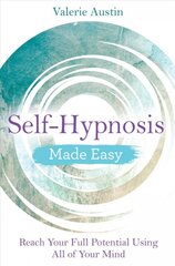 Self-Hypnosis Made Easy: Reach Your Full Potential Using All of Your Mind цена и информация | Самоучители | pigu.lt