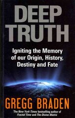 Deep Truth: Igniting the Memory of Our Origin, History, Destiny and Fate цена и информация | Самоучители | pigu.lt