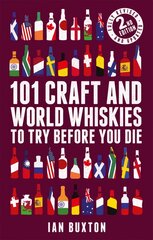 101 Craft and World Whiskies to Try Before You Die (2nd edition of 101 World Whiskies to Try Before You Die) цена и информация | Книги рецептов | pigu.lt