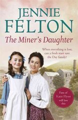 Miner's Daughter: The second dramatic and powerful saga in the beloved Families of Fairley Terrace series kaina ir informacija | Fantastinės, mistinės knygos | pigu.lt