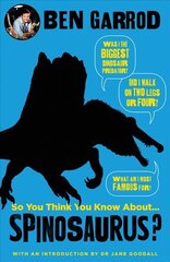 So You Think You Know About Spinosaurus? цена и информация | Книги для подростков  | pigu.lt
