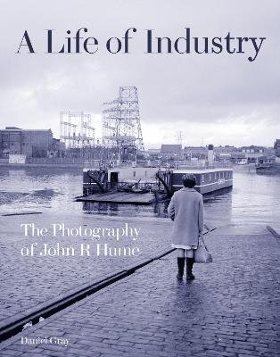 Life of Industry: The Photography of John R Hume kaina ir informacija | Istorinės knygos | pigu.lt