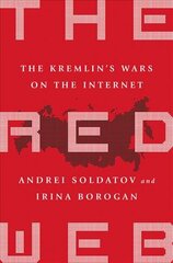 Red Web: The Kremlin's Wars on the Internet kaina ir informacija | Socialinių mokslų knygos | pigu.lt