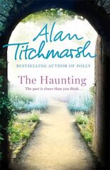 Haunting: A story of love, betrayal and intrigue from bestselling novelist and national treasure Alan Titchmarsh. цена и информация | Фантастика, фэнтези | pigu.lt