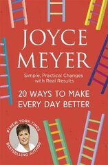 20 Ways to Make Every Day Better: Simple, Practical Changes with Real Results kaina ir informacija | Dvasinės knygos | pigu.lt