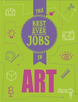 Best Ever Jobs In: Art Illustrated edition цена и информация | Knygos paaugliams ir jaunimui | pigu.lt