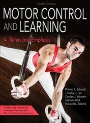 Motor Control and Learning: A Behavioral Emphasis Sixth Edition цена и информация | Книги по социальным наукам | pigu.lt