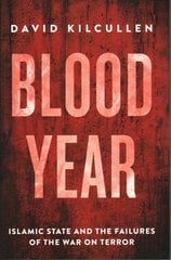Blood Year: Islamic State and the Failures of the War on Terror цена и информация | Книги по социальным наукам | pigu.lt