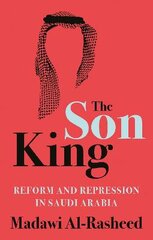 Son King: Reform and Repression in Saudi Arabia kaina ir informacija | Socialinių mokslų knygos | pigu.lt