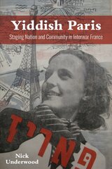 Yiddish Paris: Staging Nation and Community in Interwar France kaina ir informacija | Istorinės knygos | pigu.lt
