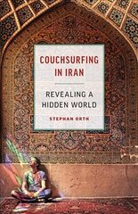 Couchsurfing in Iran: Revealing a Hidden World kaina ir informacija | Kelionių vadovai, aprašymai | pigu.lt