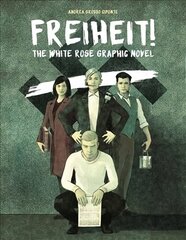 Freiheit!: The White Rose Graphic Novel kaina ir informacija | Fantastinės, mistinės knygos | pigu.lt