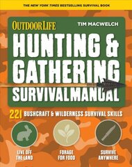 Hunting and Gathering Survival Manual: 221 Primitive and Wilderness Survival Skills цена и информация | Книги о питании и здоровом образе жизни | pigu.lt