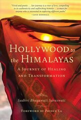 Hollywood to the Himalayas: A Journey of Healing and Transformation цена и информация | Самоучители | pigu.lt
