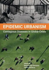 Epidemic Urbanism: Contagious Diseases in Global Cities New edition цена и информация | Книги об архитектуре | pigu.lt