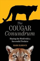 The Cougar Conundrum Sharing the World with a Succesful Predator kaina ir informacija | Enciklopedijos ir žinynai | pigu.lt