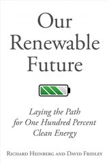 Our Renewable Future: Laying the Path for 100% Clean Energy 2nd None ed. kaina ir informacija | Ekonomikos knygos | pigu.lt