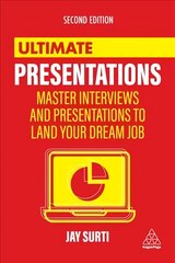 Ultimate Presentations: Master Interviews and Presentations to Land Your Dream Job 2nd Revised edition цена и информация | Самоучители | pigu.lt